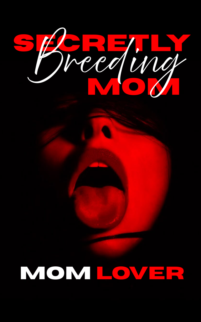 Secretly breeding Mom