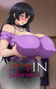 I Got Mom in Inheritance